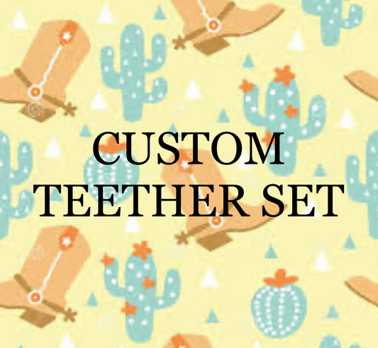 CUSTOM TEETHER SET - PARTY